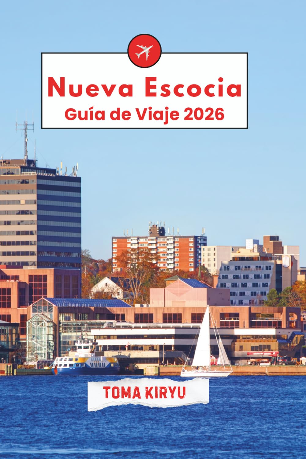 Nueva Escocia Guía de Viaje 2026: La guía esencial de las principales atracciones, experiencias inolvidables y lugares favoritos de los lugareños.