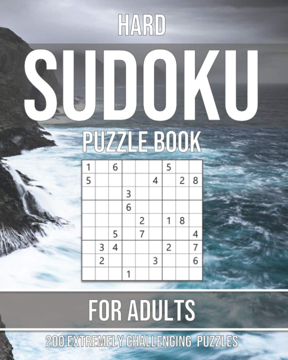 Hard Sudoku Puzzle Book for Adults - 200 Extremely Challenging Puzzles: Irresistably Difficult Sudokus for Advanced Players - Large Print without Answers