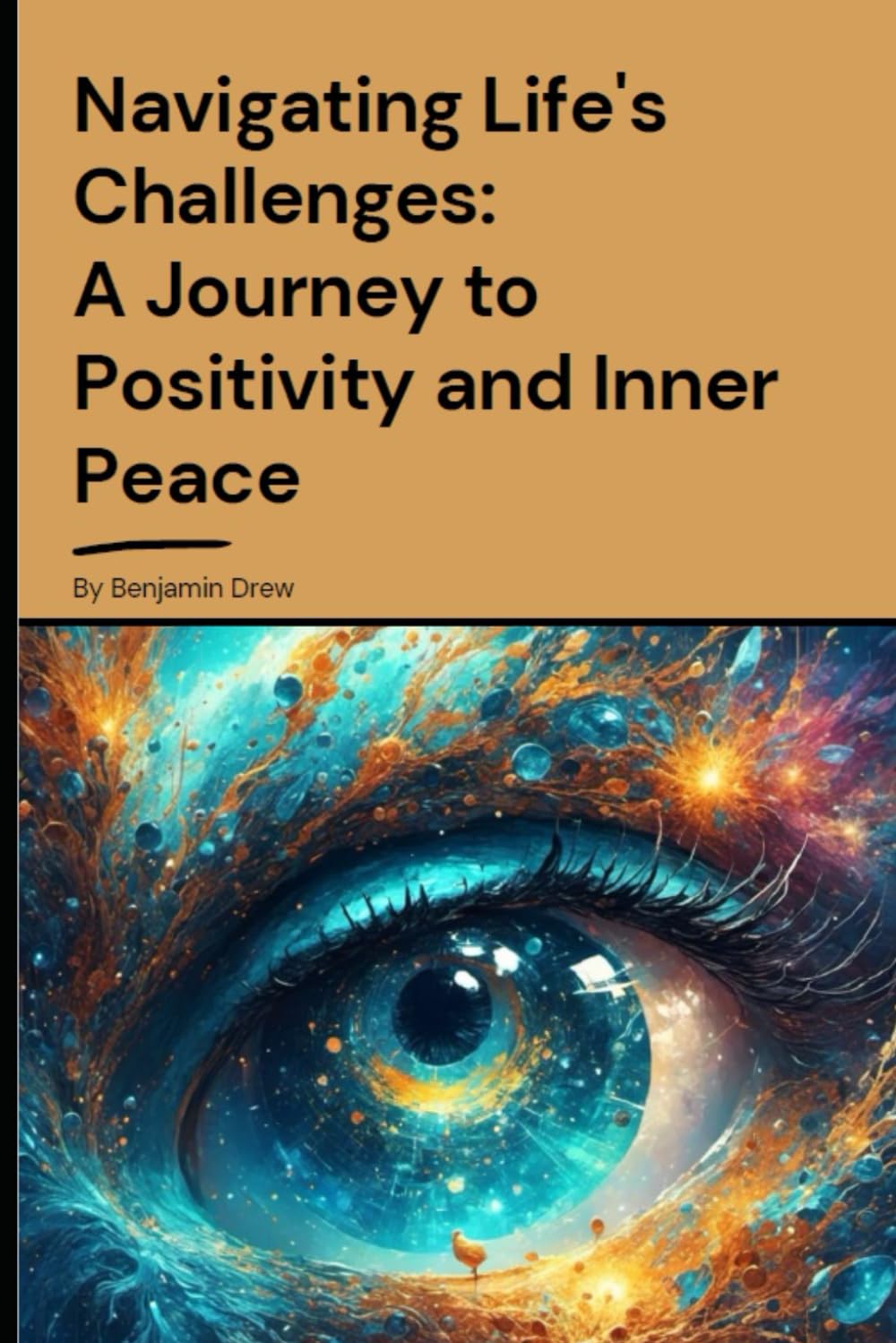 Navigating Life's Challenges: A Journey to Positivity and Inner Peace (The Unbreakable Life Trilogy)