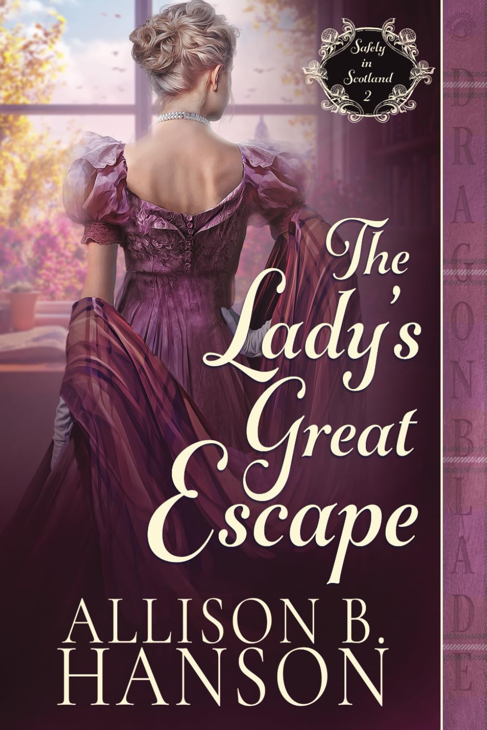 The Lady's Great Escape: A Scottish Regency Historical Romance (Safely in Scotland)