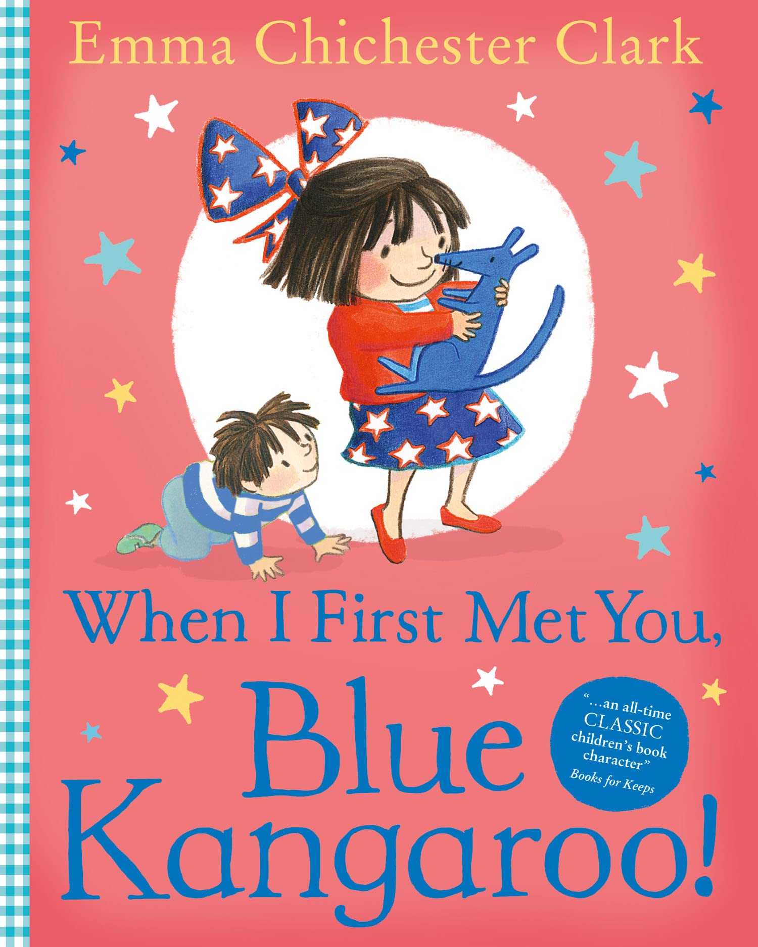 When I First Met You, Blue Kangaroo! (Blue Kangaroo 9) By Emma Chichester Clark