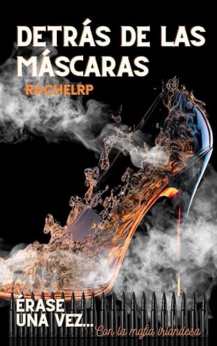Detrás de las máscaras: Érase una vez... romance con la mafia irlandesa