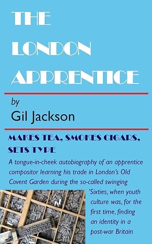 The London Apprentice: Makes tea, smokes cigars, sets type: Makes tea, smokes cigars, set type