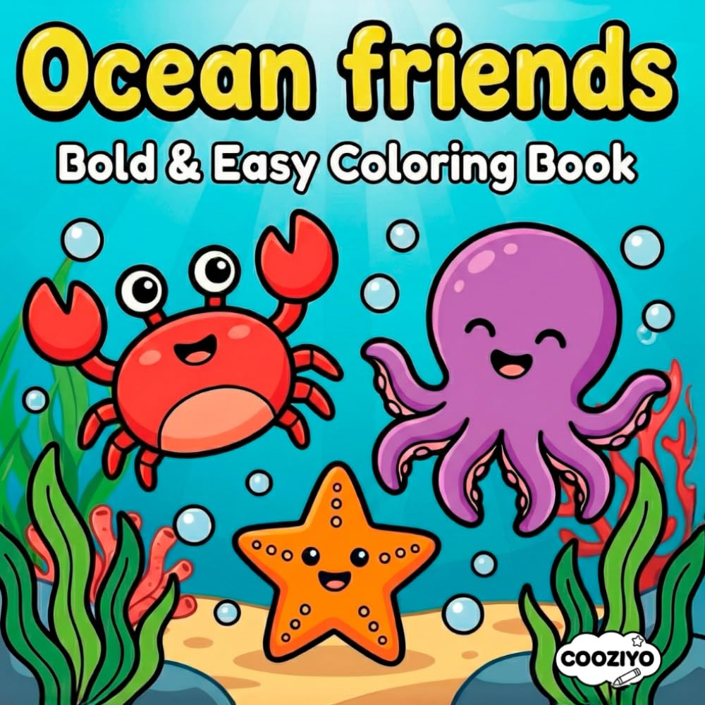 Ocean Friends: Bold & Easy Coloring Book Cute Sea Animals and Simple Underwater Scenes for Stress Relief and Relaxation, Perfect Cozy Activity for Adults, Teens