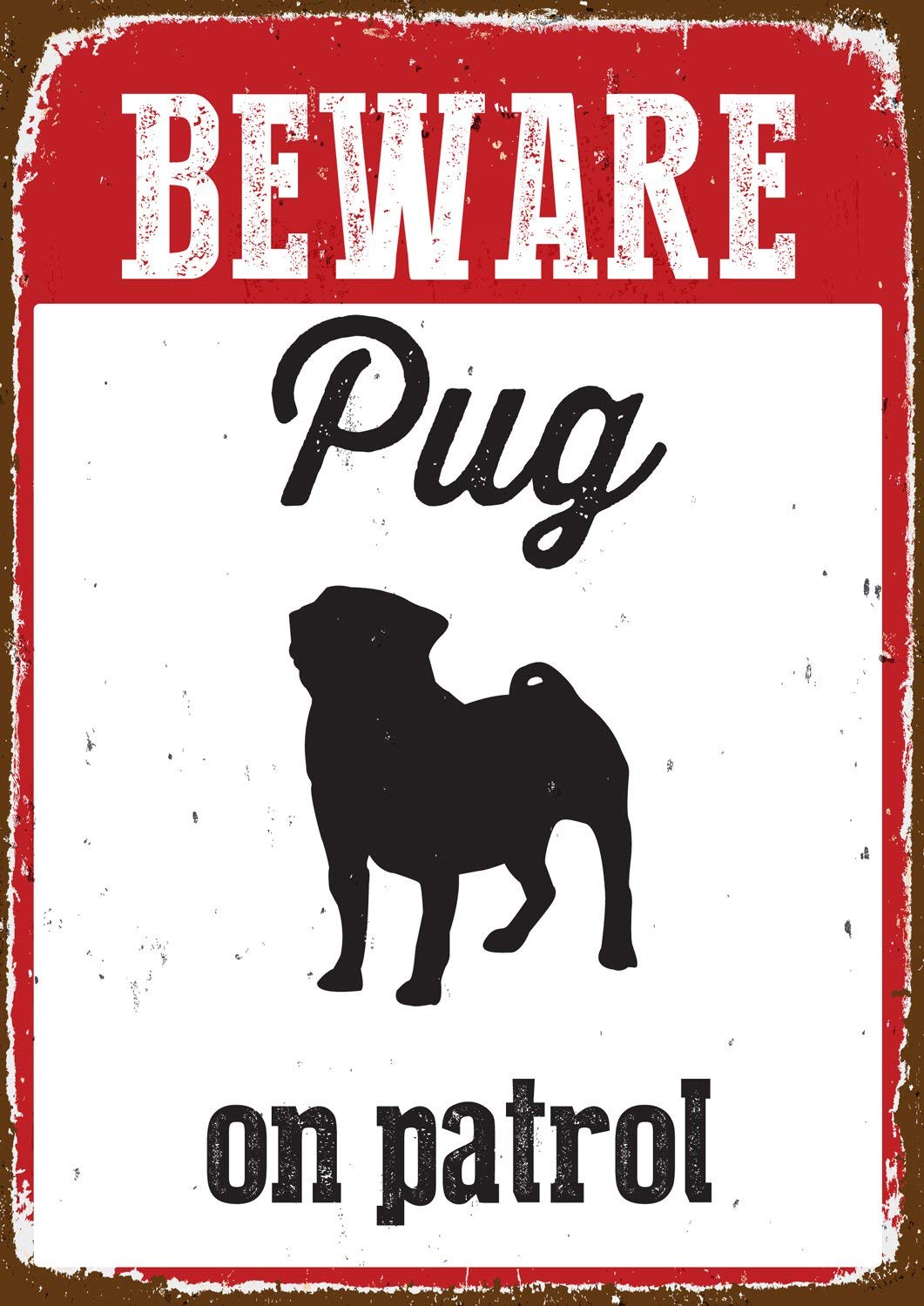 Bioprocess Metal Tin Sign 8X12 Inches Magnet & Steel Beware Pug On Patrol Tin Sign