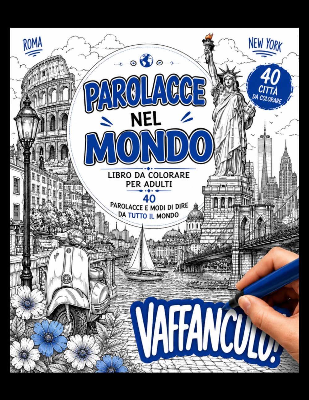 PAROLACCE NEL MONDO: LIBRO DA COLORARE PER ADULTI, PAROLACCE E MODI DI DIRE DA TUTTO IL MONDO