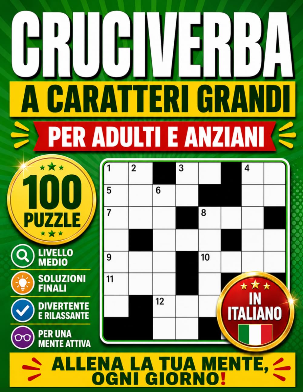 Cruciverba a Caratteri Grandi in Italiano: 100 Puzzle per Adulti e Anziani | Livello Medio con Soluzioni | Giochi Divertenti per Allenare la Mente