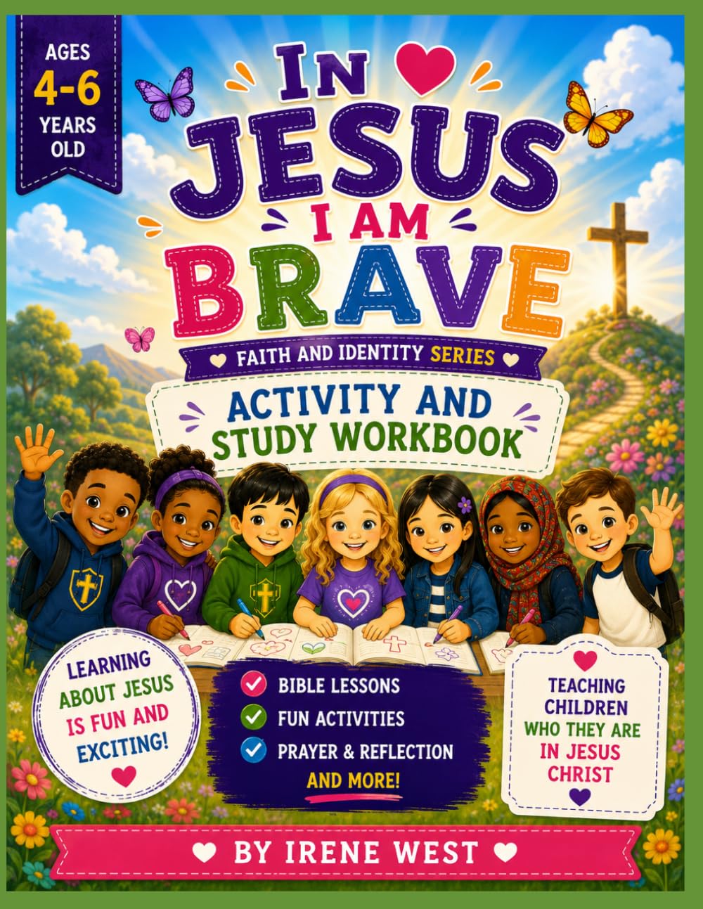 IN JESUS, I AM BRAVE ACTIVITY AND STUDY WORKBOOK.: 4-6years