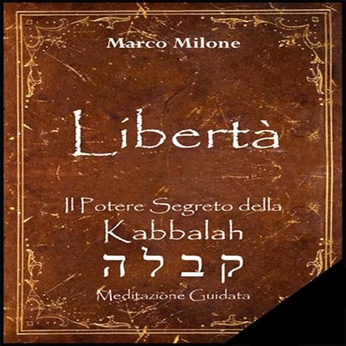 Liberta Il Potere Segreto Della Kabbalah By Marco Milone On Amazon 