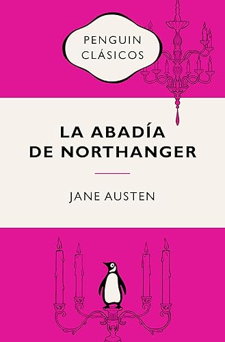 La abadía de Northanger (Los mejores clásicos) con introducción de una profesora de las Universidades de Cambridge y Oxford (Spanish Edition)