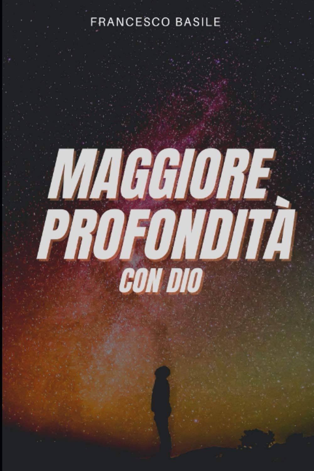 MAGGIORE PROFONDITÀ CON DIO: Quello che tutti dovrebbero sapere per pregare in modo efficace, ottenendo risultati: 4 Chiavi per un Rapporto di Intimità & Amore puro con Dio per il Suo Spirito Santo
