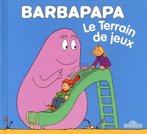 Barbapapa - Le Terrain de jeux - Album illustré - Dès 2 ans