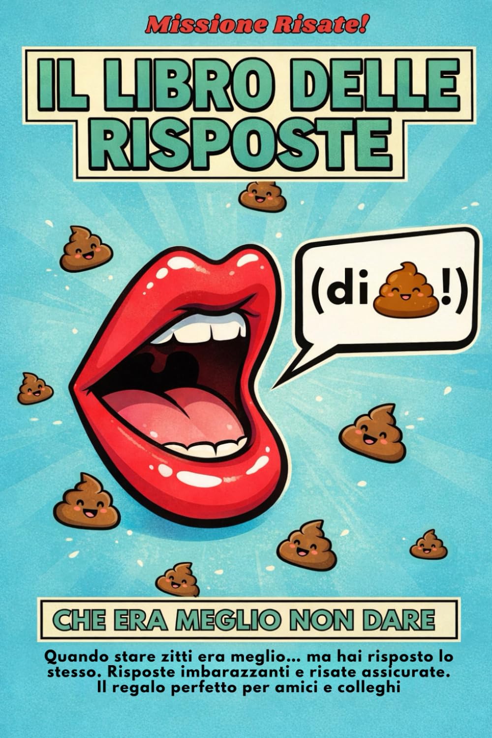 Il libro delle risposte che era meglio non dare: Quando stare zitti era meglio… ma hai risposto lo stesso. Risposte imbarazzanti e risate assicurate. Il regalo perfetto per amici e colleghi