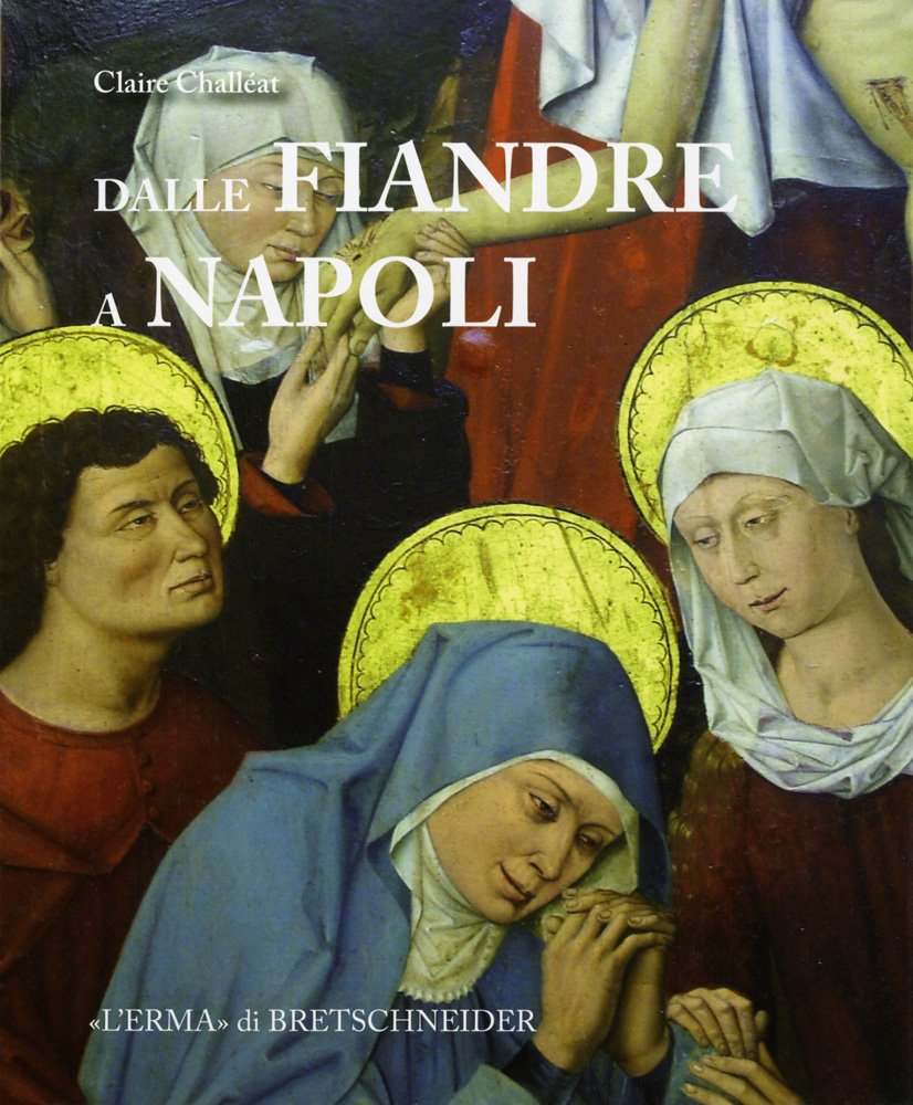 Livre Dalle Fiandre a Napoli et politique artistique sous Filippo il Buono