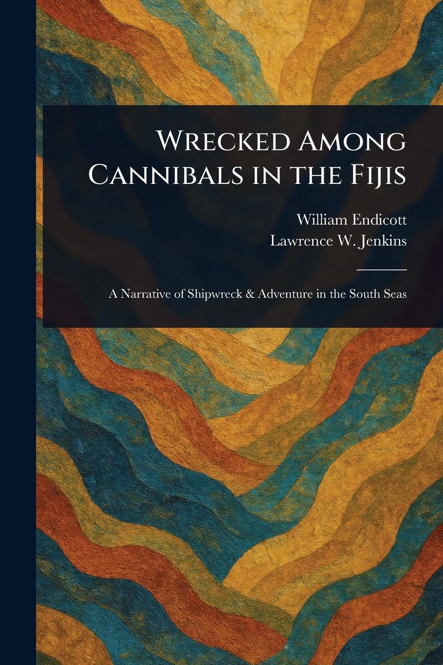 Wrecked Among Cannibals in the Fijis
