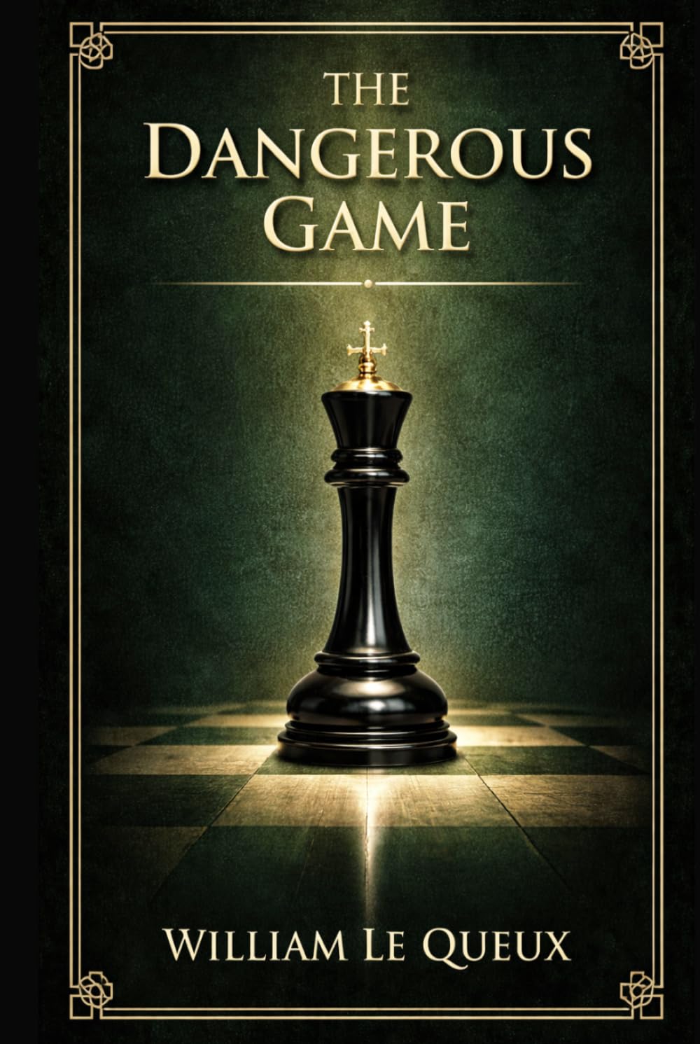 The Dangerous Game: A fast-paced interwar thriller of espionage, love, betrayal, diplomatic secrets, and peril in a world of hidden hands