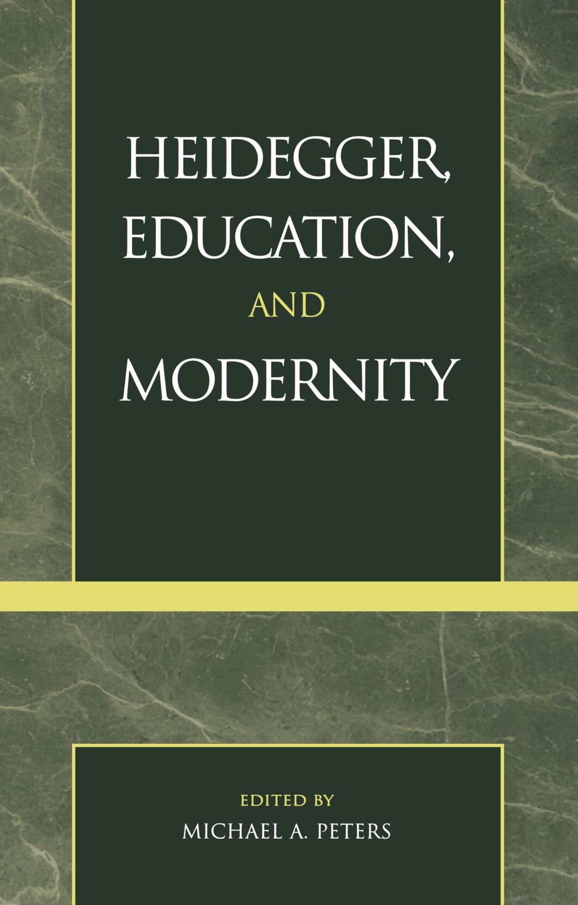 Heidegger, Education, and Modernity