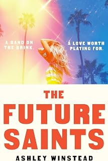 The Future Saints: The new unforgettable romance from TikTok sensation and international bestseller Ashley Winstead