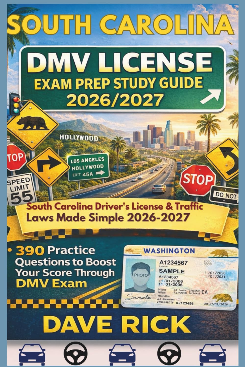 SOUTH CAROLINA DMV LICENSE EXAM PREP STUDY GUIDE 2026/2027: South Carolina Driver’s License & Traffic Laws Made Simple 2026–2027