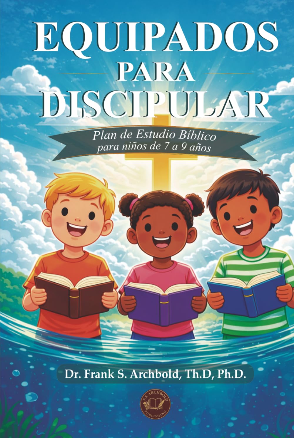 Equipados para Discipular: Un plan de estudios bíblico para niños de 7 a 9 años (ESPAÑOL - TAPA BLANDA)