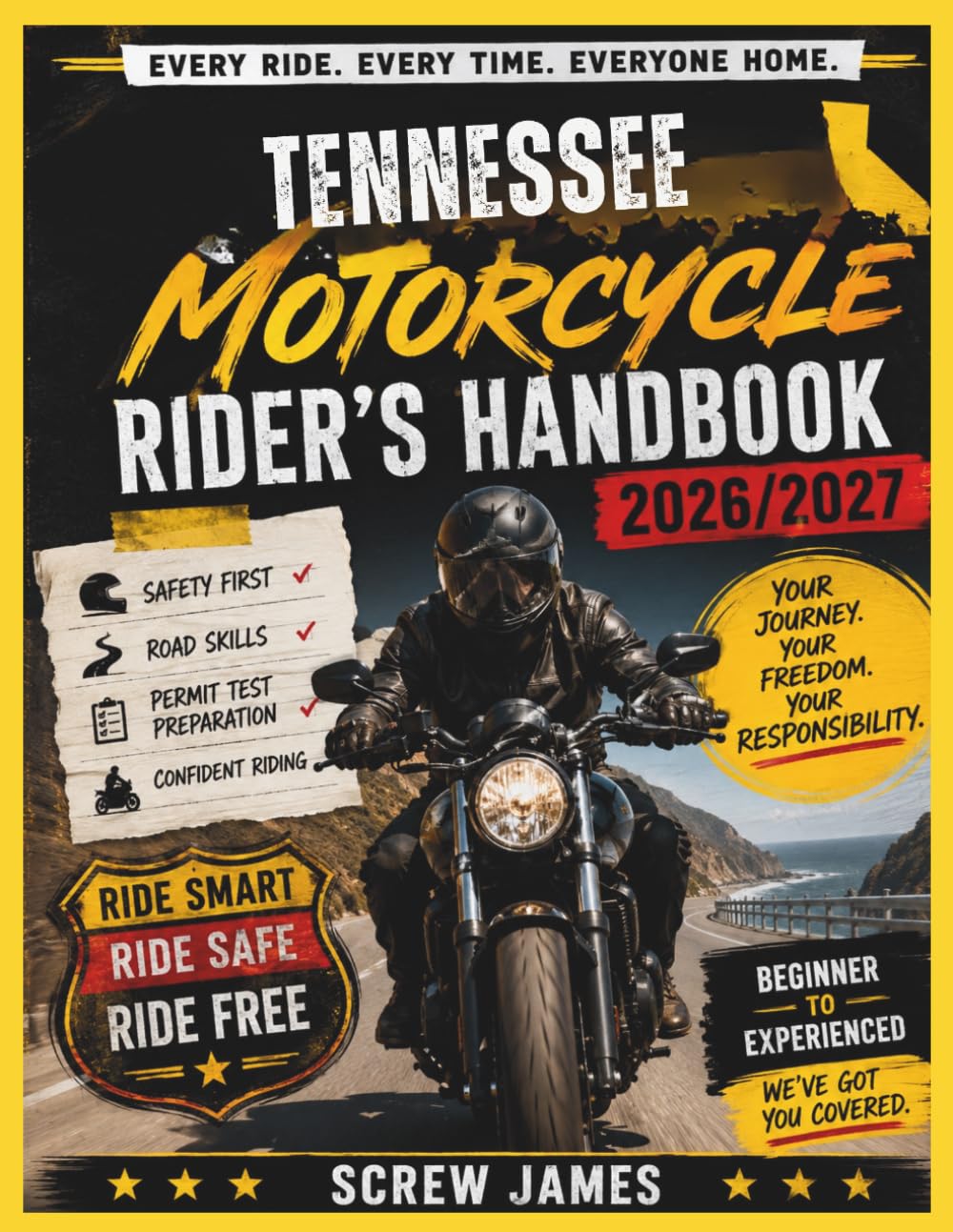 TENNESSEE MOTORCYCLE RIDER’S HANDBOOK 2026-2027: EVERY RIDE, EVERY TIME, EVERYONE HOME YOUR JOURNEY,YOUR FREEDOM, YOUR RESPONSIBILITY