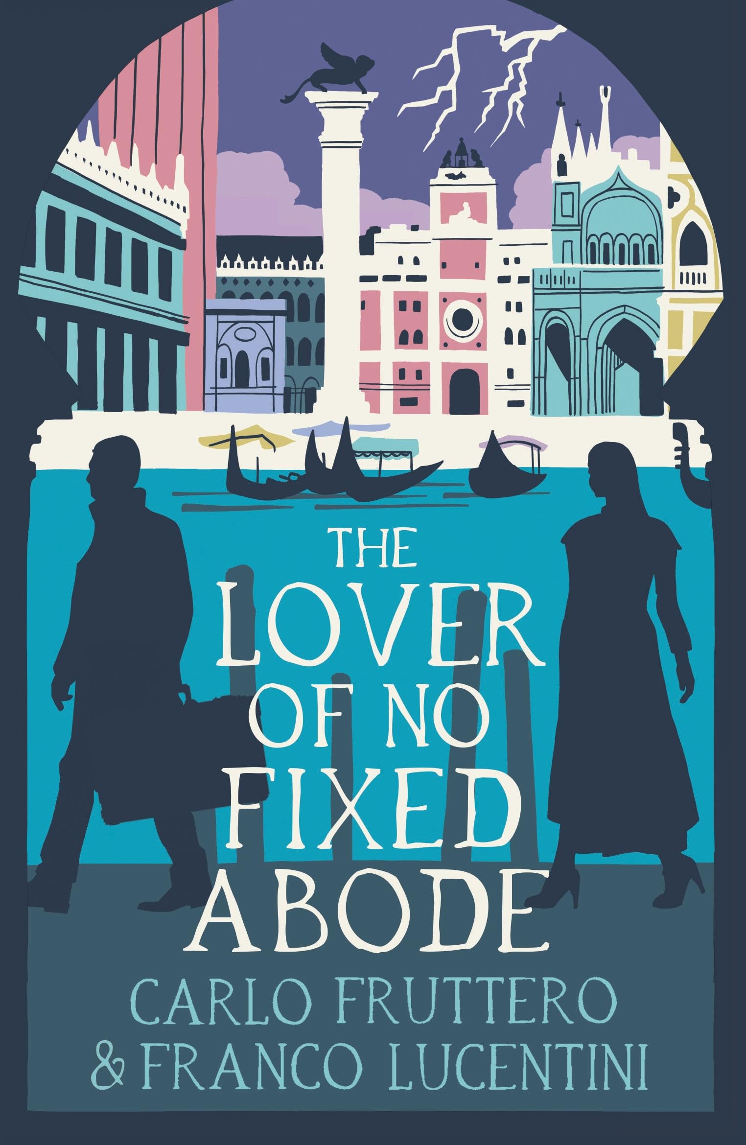 The Lover of No Fixed Abode: 1 (Italian Mysteries by Fruttero and Lucentini)