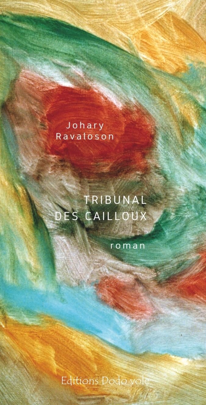 Tribunal des cailloux Relié – Grand livre, 18 février 2024de Johary Ravaloson (Auteur)