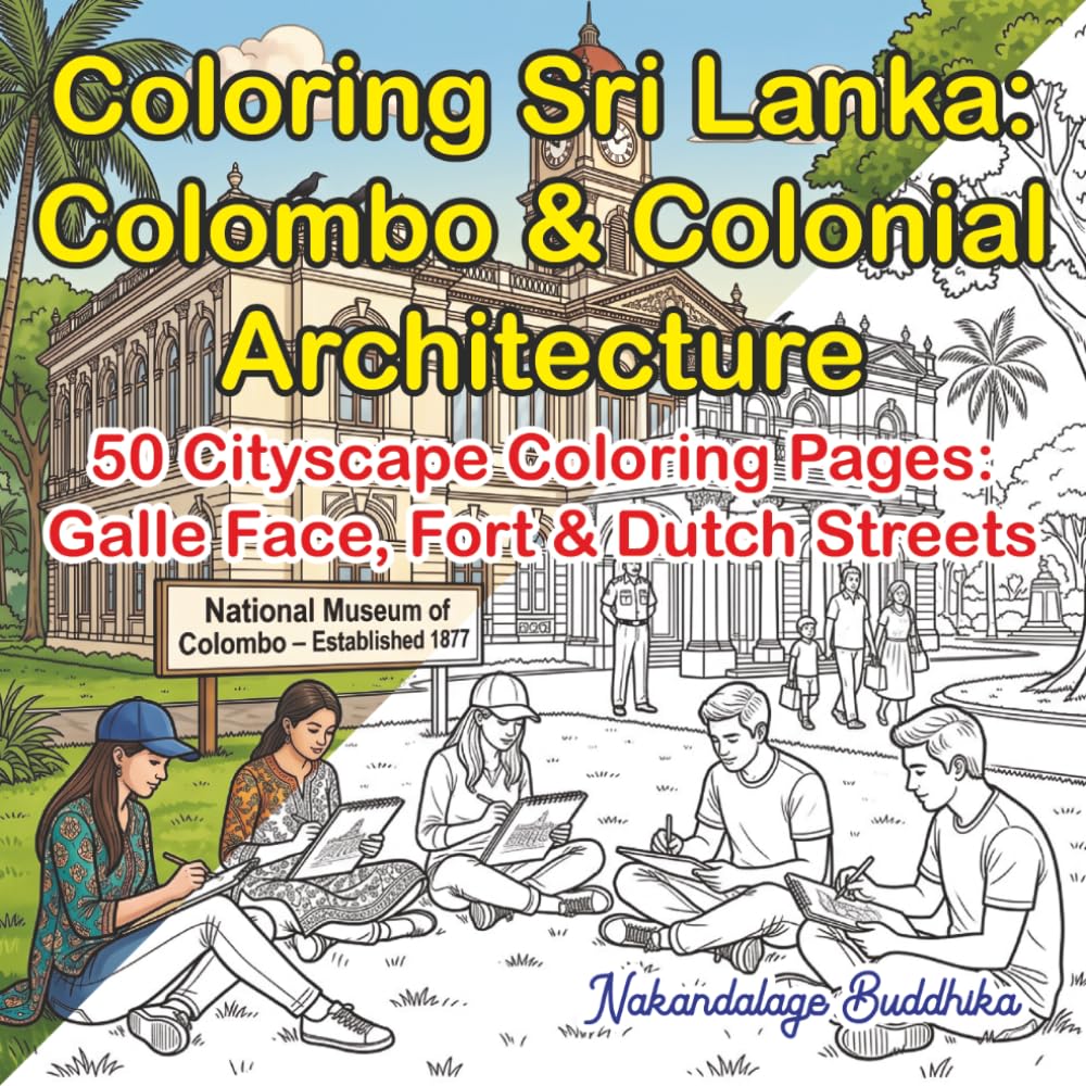 Coloring Sri Lanka: Colombo & Colonial Architecture: 50 Cityscape Pages of Galle Face Green, Fort District & Dutch Colonial Streets