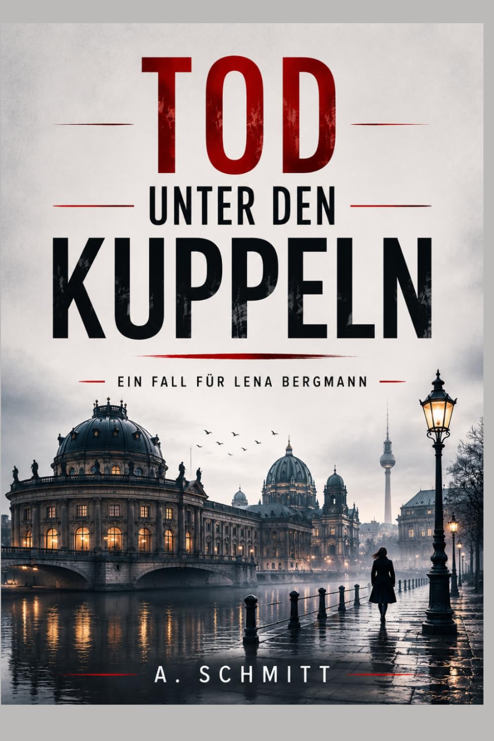 Tod unter den Kuppeln: Ein Fall für Lena Bergmann
