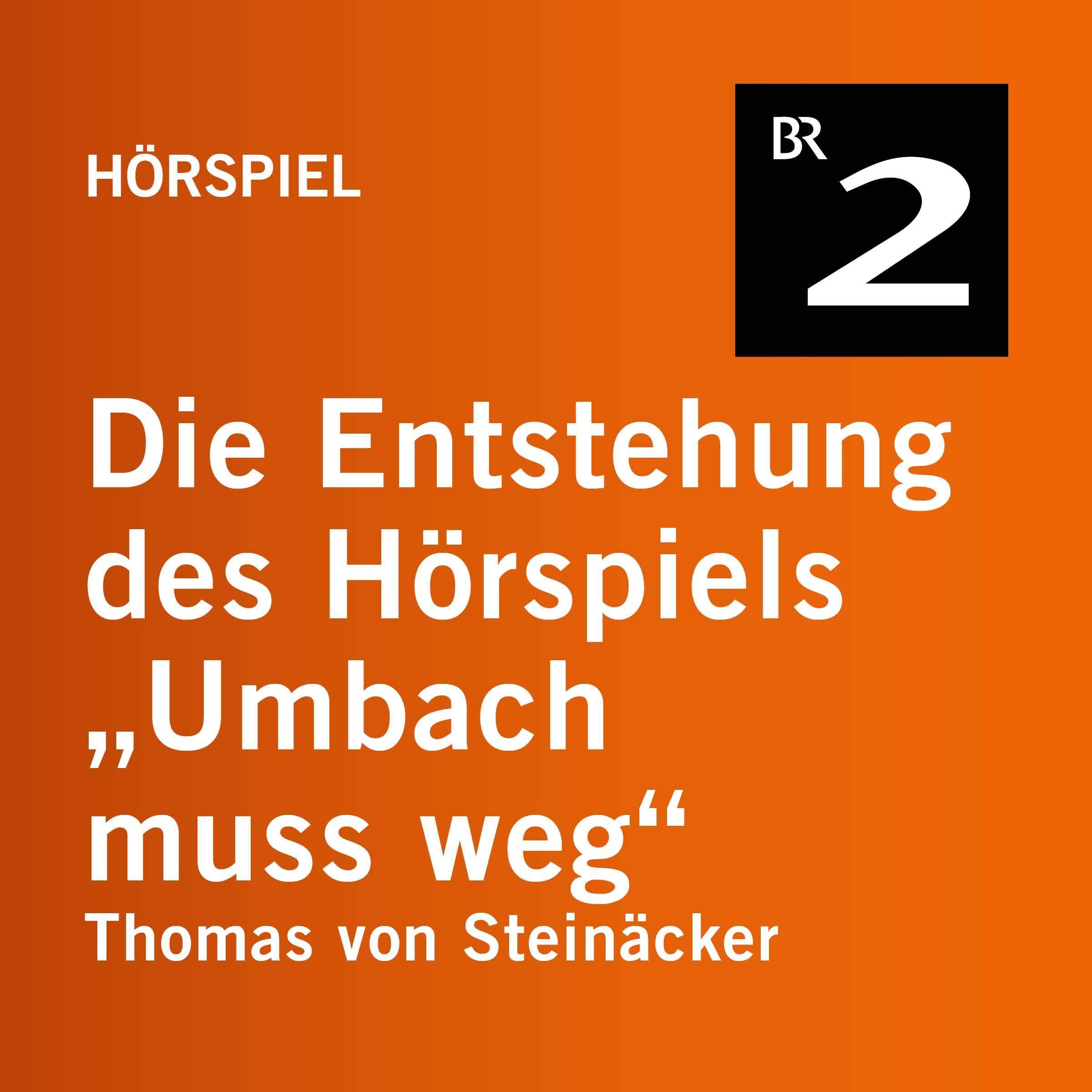 Die Entstehung des Hörspiels "Umbach muss weg"