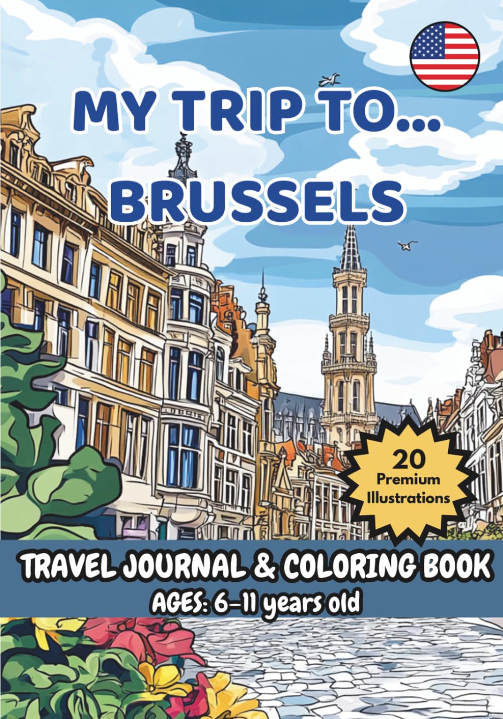 MY TRIP TO... BRUSSELS – Coloring Book with Famous Landmarks and Fun Facts (Ages 6–11)