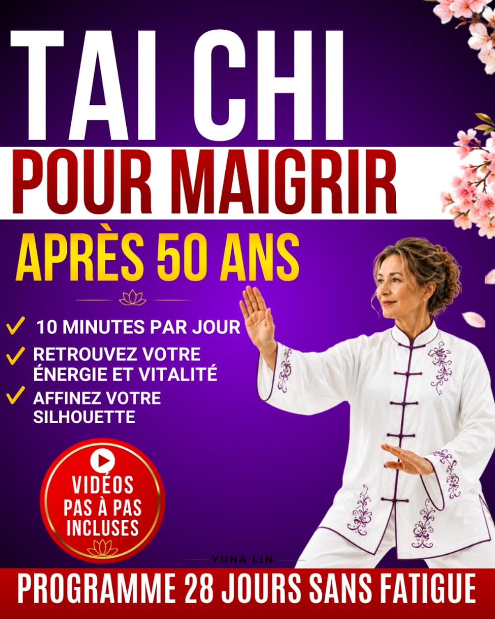 Tai Chi pour Maigrir après 50 ans: Programme 28 jours en 10 minutes par jour pour perdre du poids facilement, retrouver énergie et vitalité — avec illustrations et vidéos guidées
