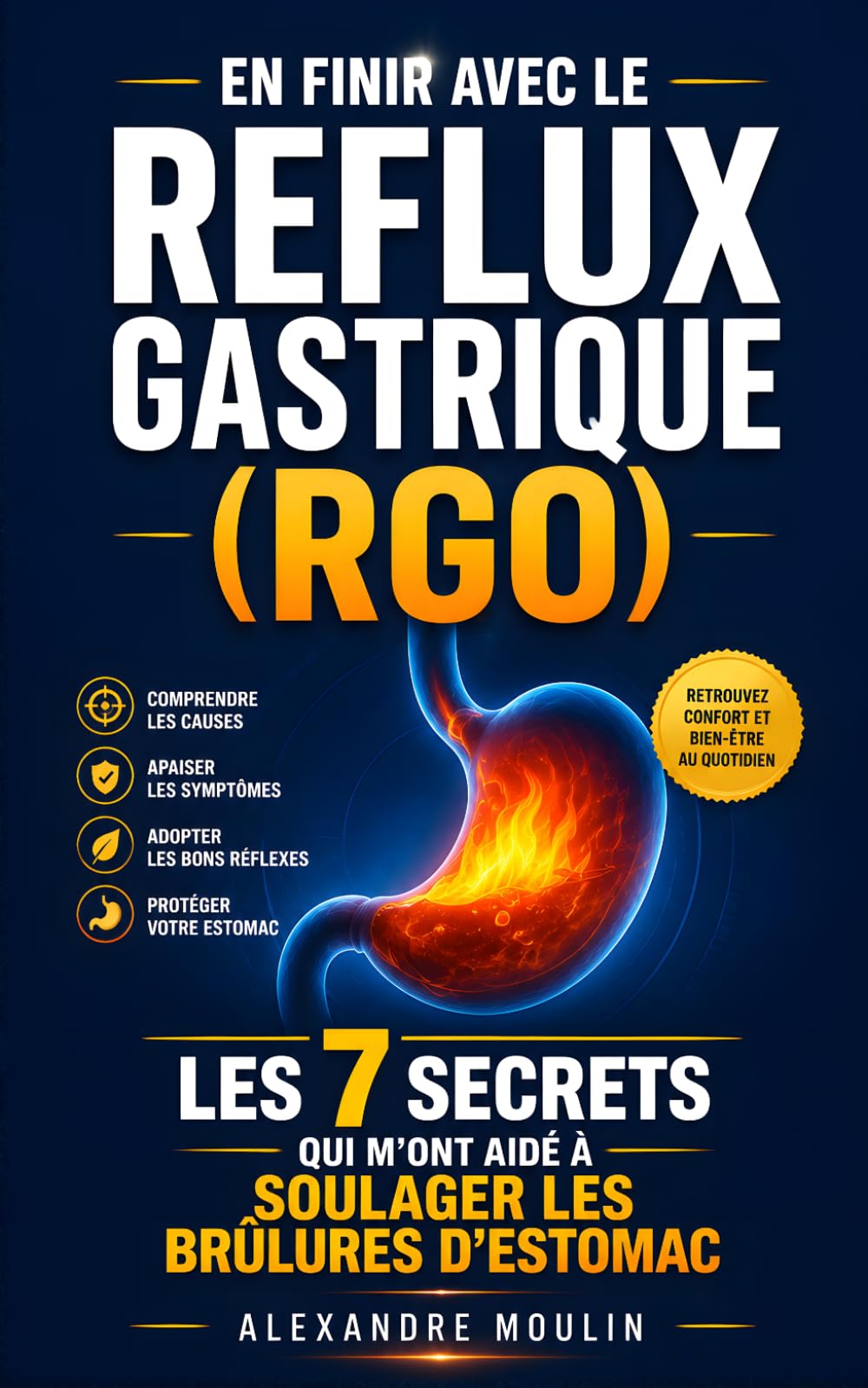 En Finir avec le Reflux Gastrique (RGO): Les 7 Secrets qui m’ont Aidé à Soulager les Brûlures d’Estomac et Améliorer ma Digestion | Alimentation et ... | Anti Reflux Gastro Oesophagien