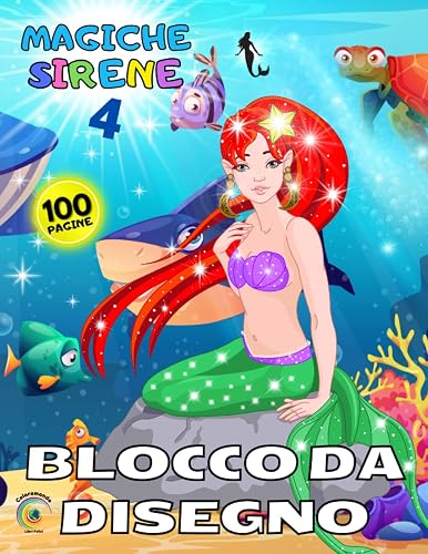 BLOCCO DA DISEGNO MAGICHE SIRENE 4: Quaderno Per Bambini 100 pagine Bianche con Cornicetta per DISEGNARE, DIPINGERE, COLORARE, SCRIVERE, SCARABOCCHIARE