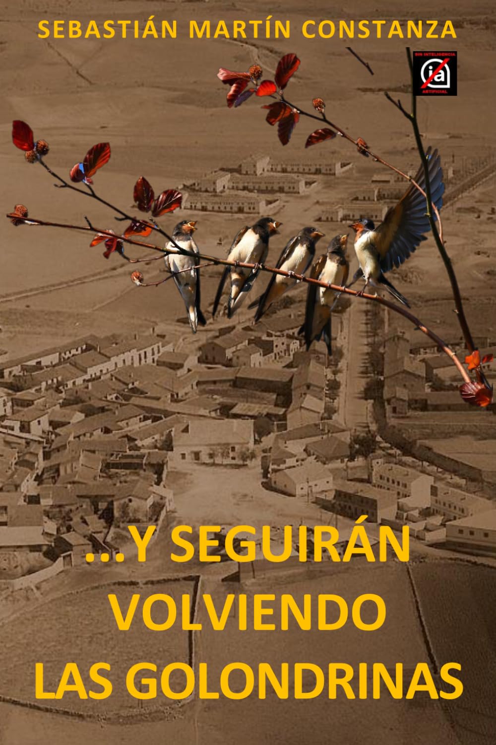 «...Y SEGUIRÁN VOLVIENDO LAS GOLONDRINAS»