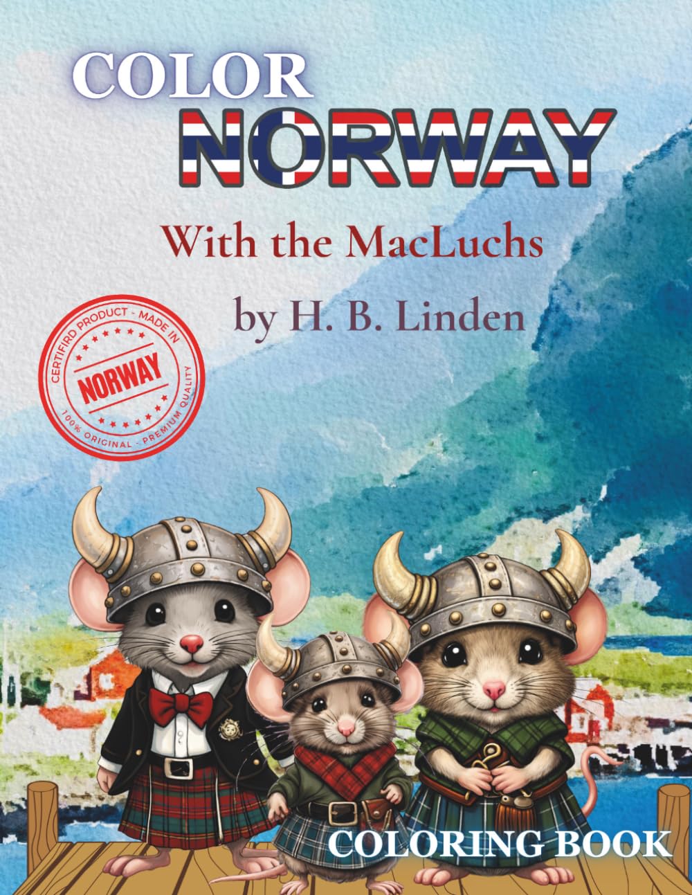 Color Norway with the MacLuchs: A Fun Norway Landmarks Coloring Book for Kids | Fjords, Viking Ships, Northern Lights, and More