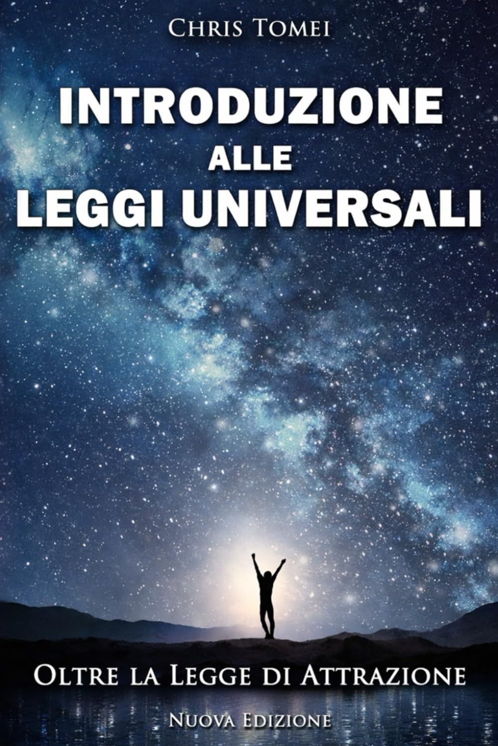 Introduzione alle Leggi Universali: Oltre la Legge di Attrazione