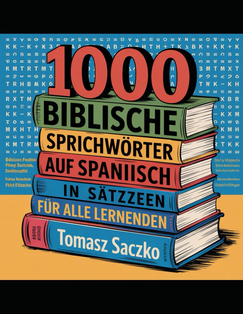 1000 biblische Sprichwörter auf Spanisch in Sätzen Für alle Lernenden
