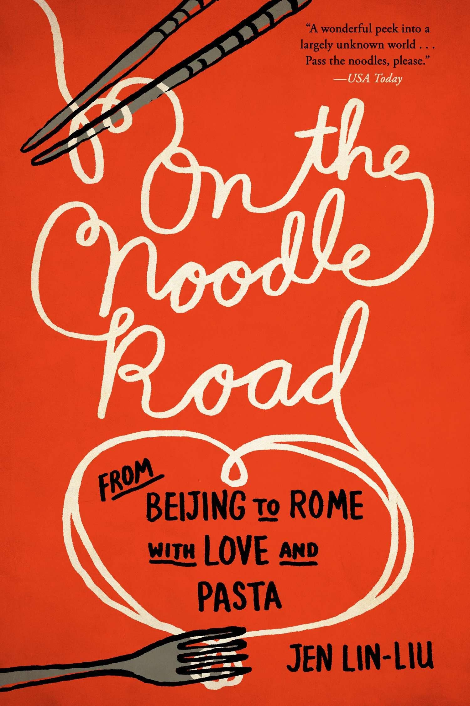 On the Noodle Road: From Beijing to Rome, With Love and Pasta [Lingua Inglese]