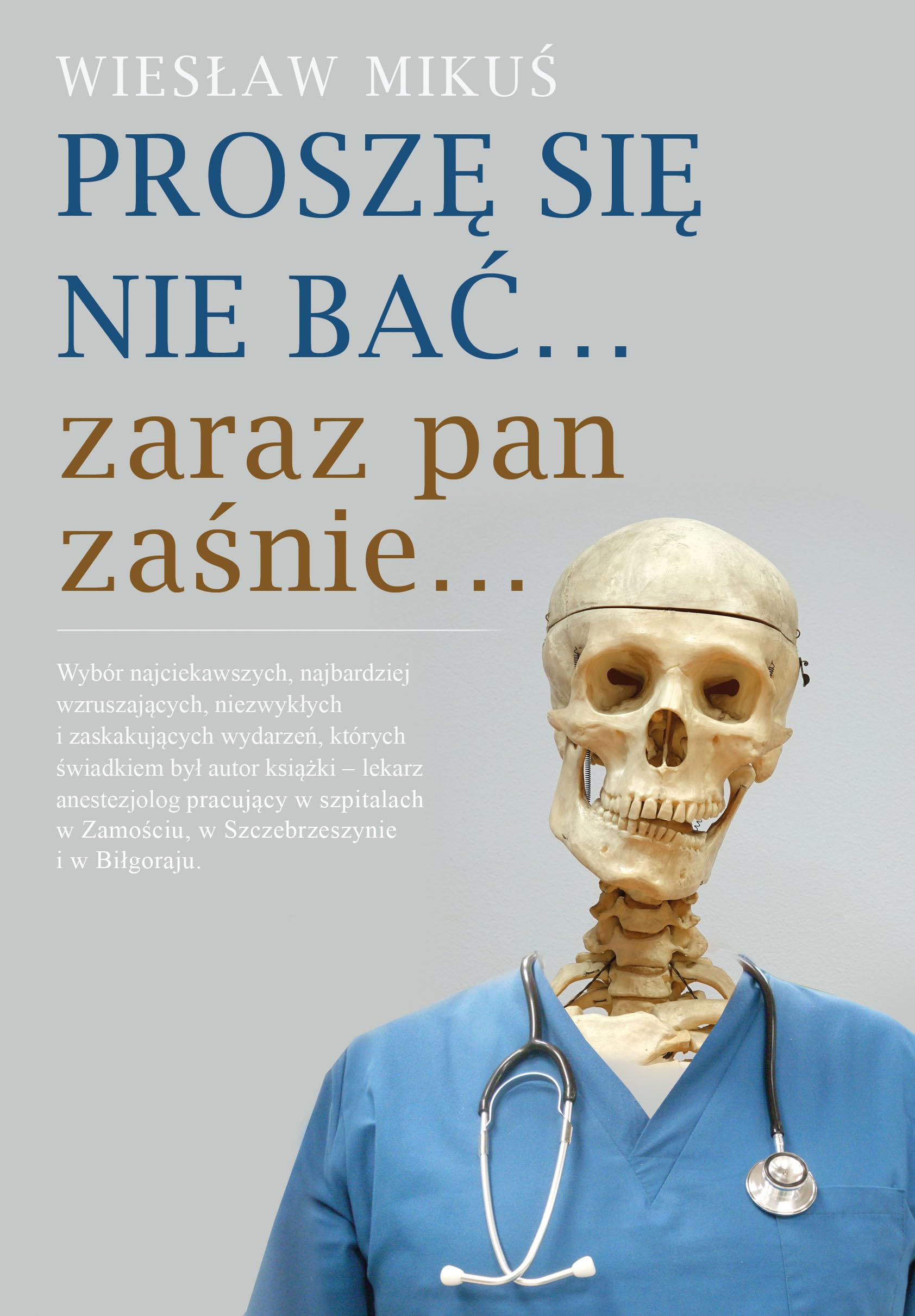 PROSZĘ SIĘ NIE BAĆ… ZARAZ PAN ZAŚNIE…