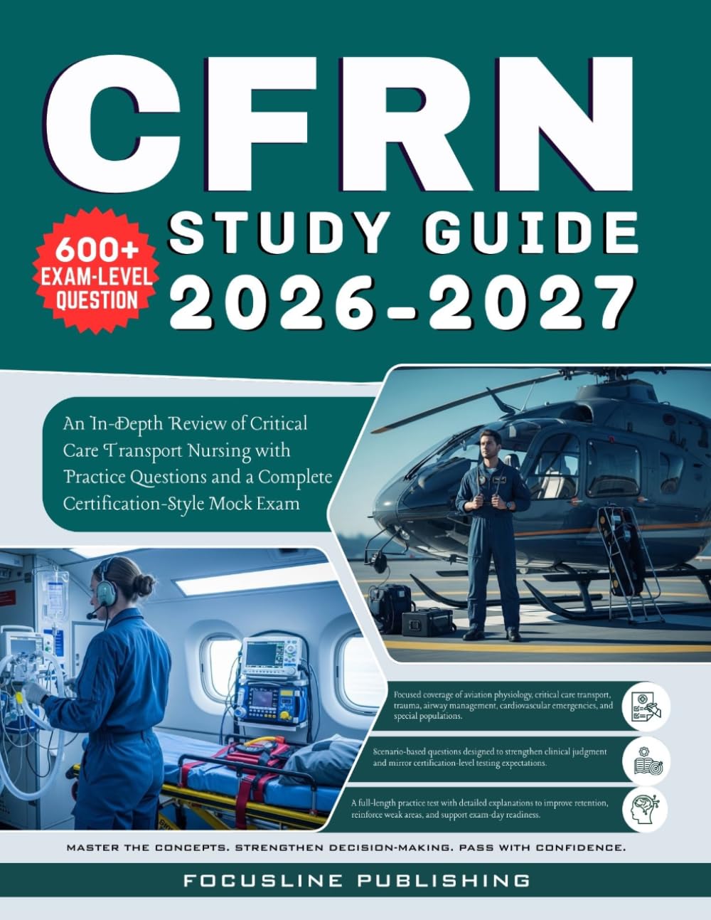 CFRN Study Guide 2026-2027: An In-Depth Review of Critical Care Transport Nursing with Practice Questions and a Complete Certification-Style Mock Exam