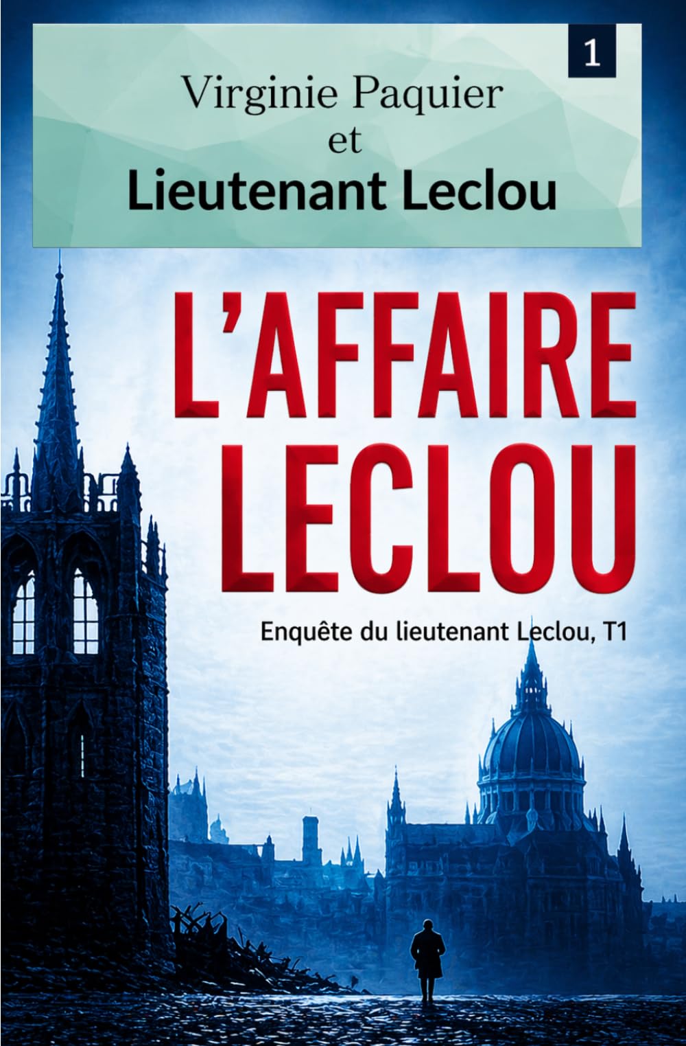 L'affaire LECLOU, enquête du lieutenant Leclou T1: Roman policier, les débuts du lieutenant Leclou (Enquêtes Leclou)