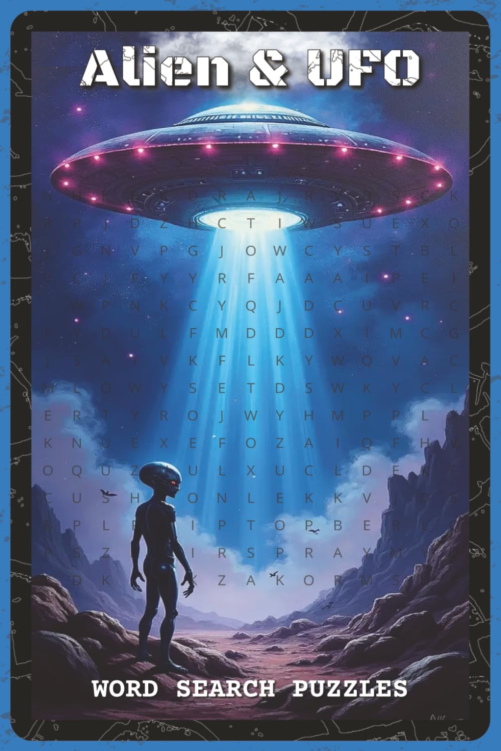 Alien and UFO Word Search Puzzles: Word Search Puzzles with Easy to Read about UFOs, Extraterrestrials, and Cosmic Mysteries | 6x9 inches, 110 pages | ... Seekers, and Truth Hunters (Mystery & Magic)