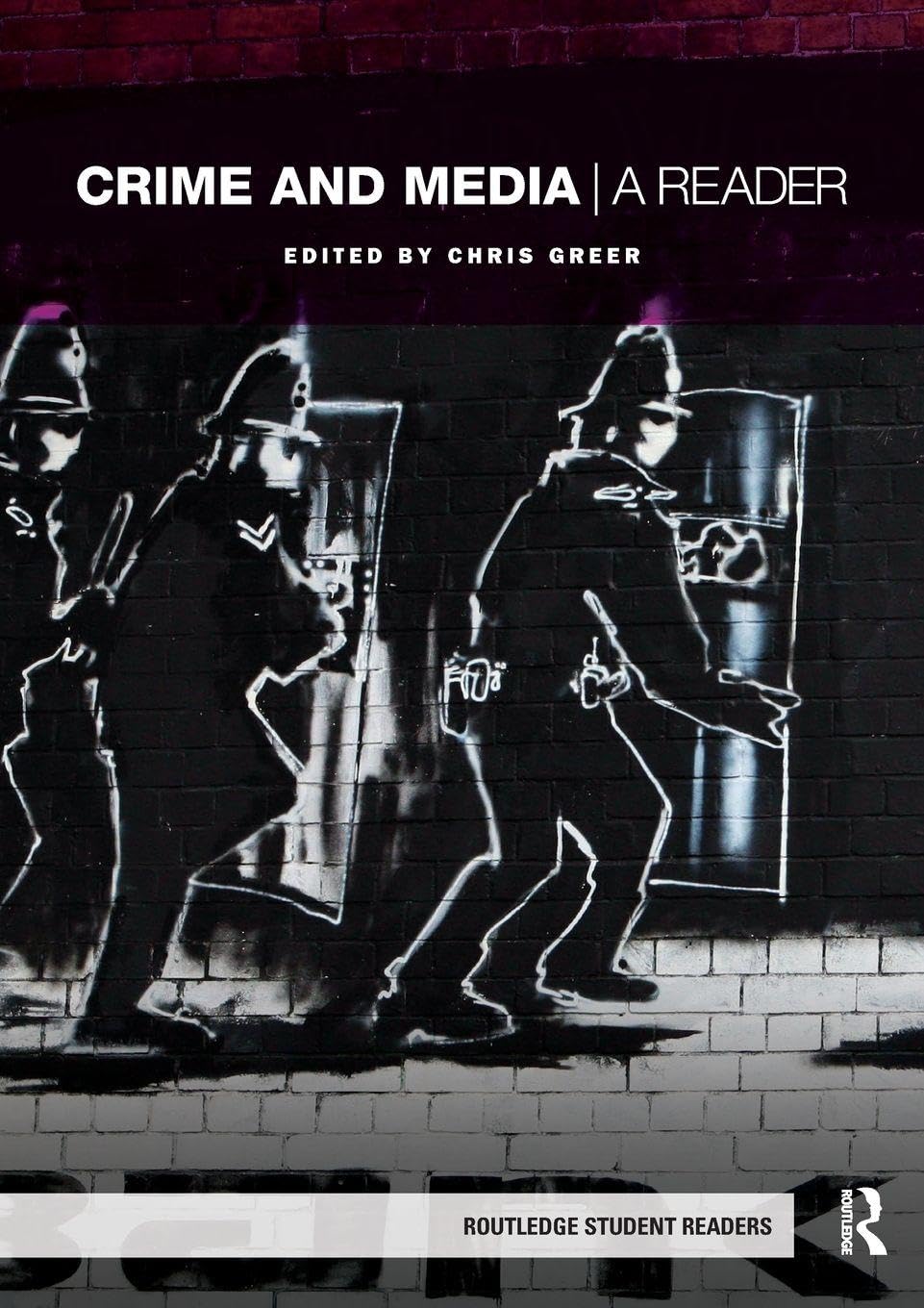 Crime and Media: A Reader (Routledge Student Readers)