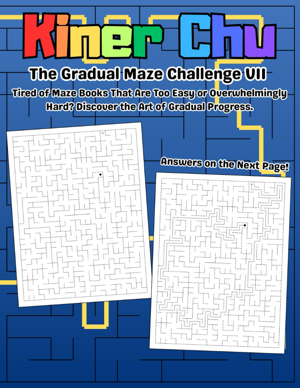 The Gradual Maze Challenge VII: Master 50 Puzzles in 10 Perfectly Graduated Levels | Build Logic and Focus from Beginner to Virtuoso