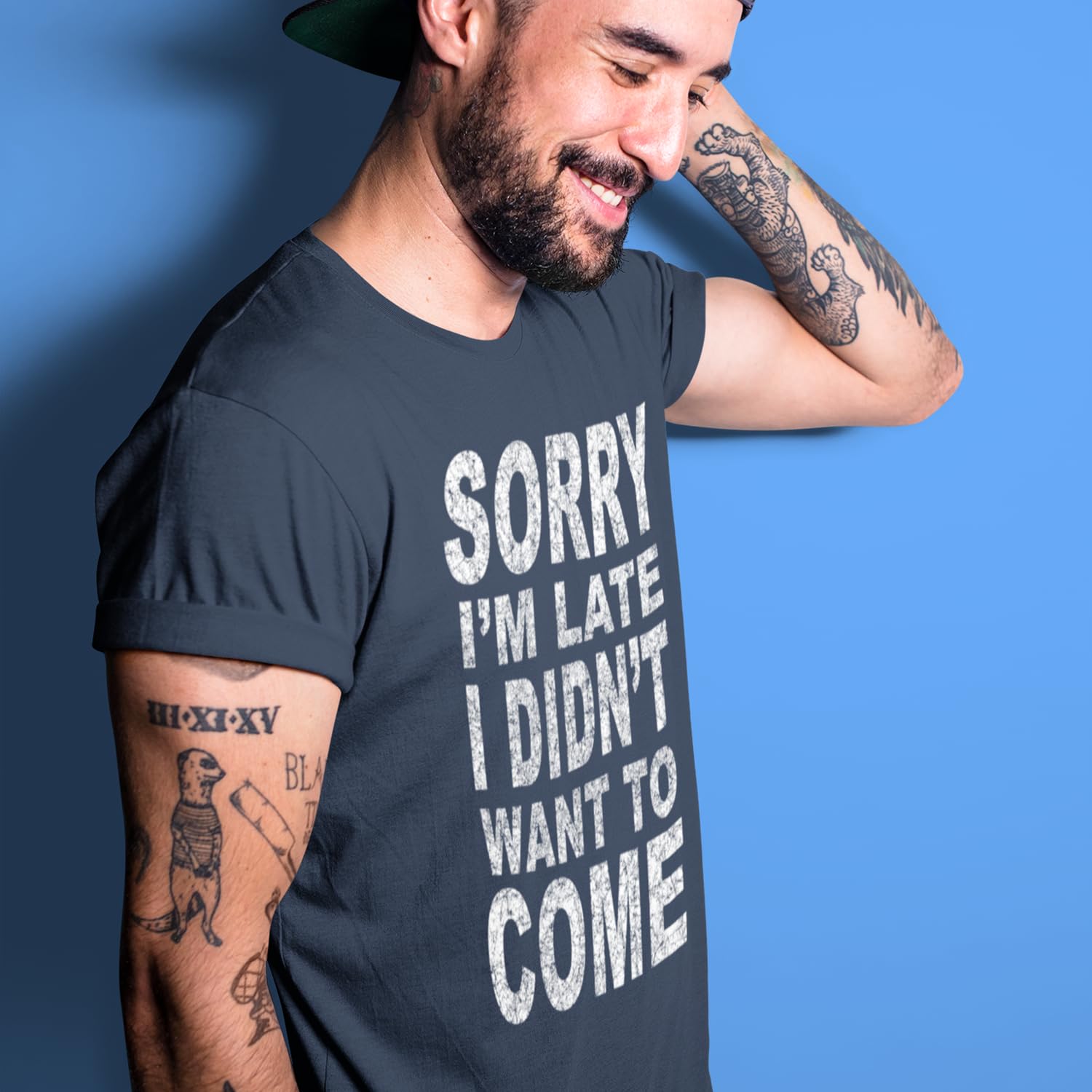 Sorry I'm Late I Didn't Want to Come - Camiseta divertida