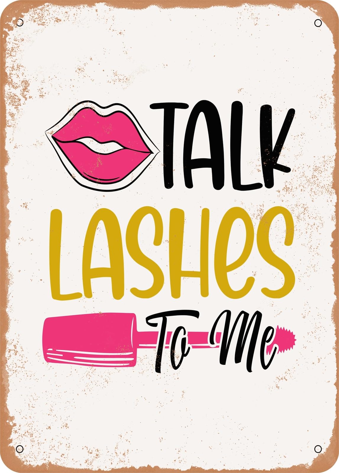 Metal Sign - Talk Lashes to Me - 2 - Vintage Look home decor