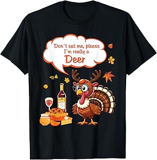 Deer Turkey Costume Don't Eat Me Please I'm Really A Deer T-Shirt