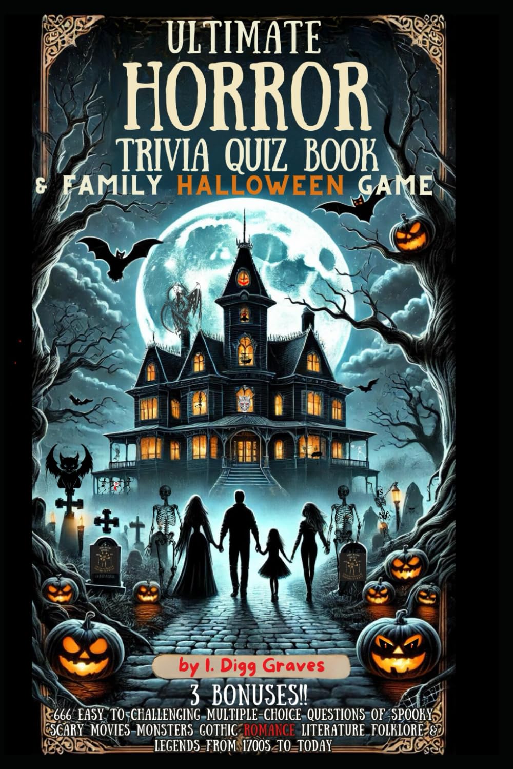 Ultimate Horror Trivia Quiz Book & Family Halloween Game: 666 Easy to Challenging Multiple-Choice Questions of Spooky Scary Movies Monsters Gothic ... Answer/Explanations w/Fun, Facts, & Comedy!)