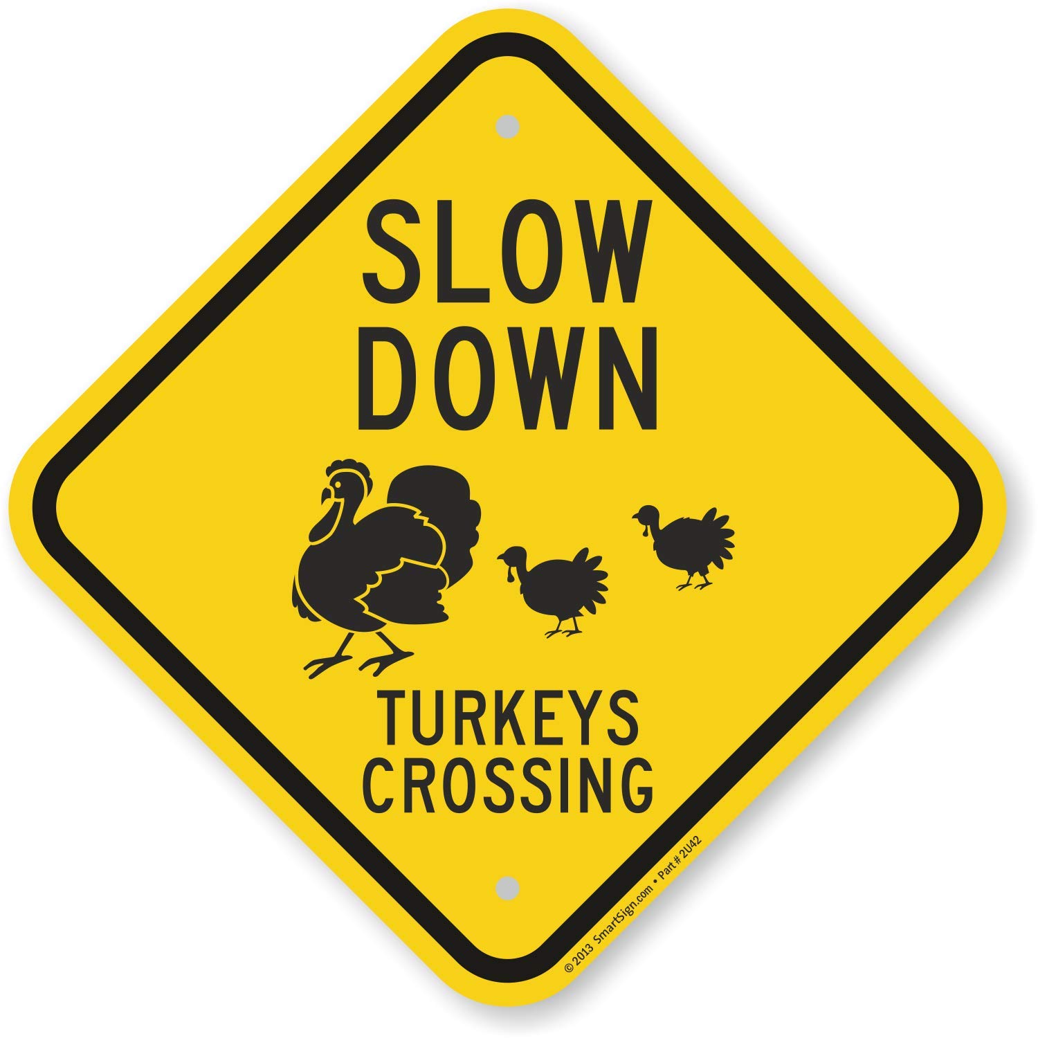 SmartSign 12 x 12 inch “Slow Down - Turkeys Crossing” Diamond-Shape Metal Sign with Symbol, 63 mil Aluminum, 3M Laminated Engineer Grade Reflective Material, Black and Yellow, Made in USA